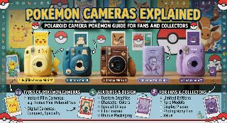 Pokemon Cameras Explained: Polaroid Camera Pokemon Guide for Fans and Collectors
