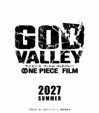 One Piece Film God Valley: 2027 Movie, BAAD & What We Know